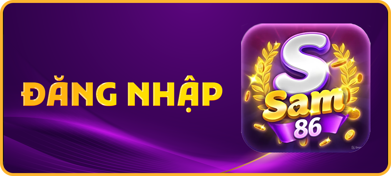 Hướng dẫn đăng nhập sam86.asia